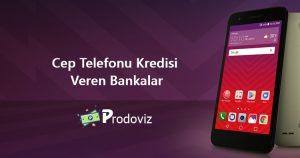 Cep Telefonu Kredisi Veren Bankalar